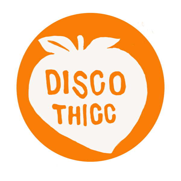 Disco Thicc